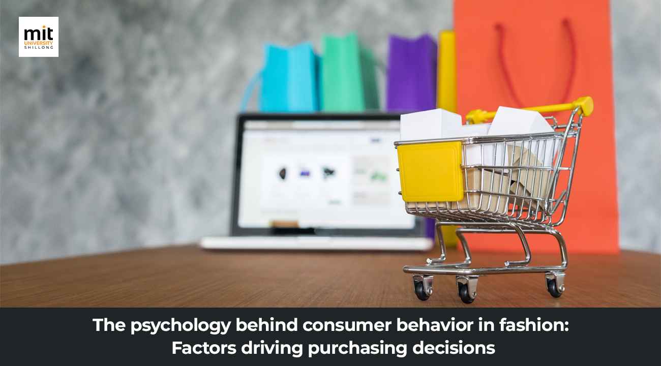The Psychology Behind Consumer Behavior in Fashion: Factors Driving Purchasing Decisions
