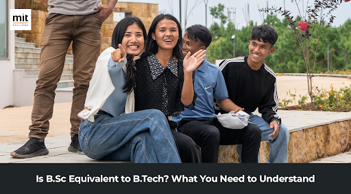 Is B.Sc Equivalent to B.Tech? What You Need to Understand