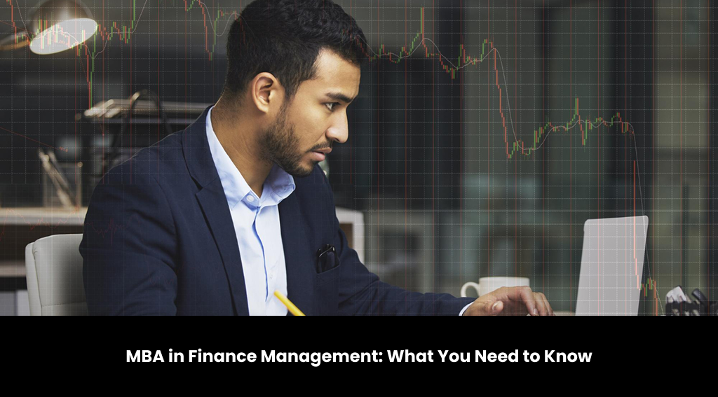 MBA in Finance Management: What You Need to Know