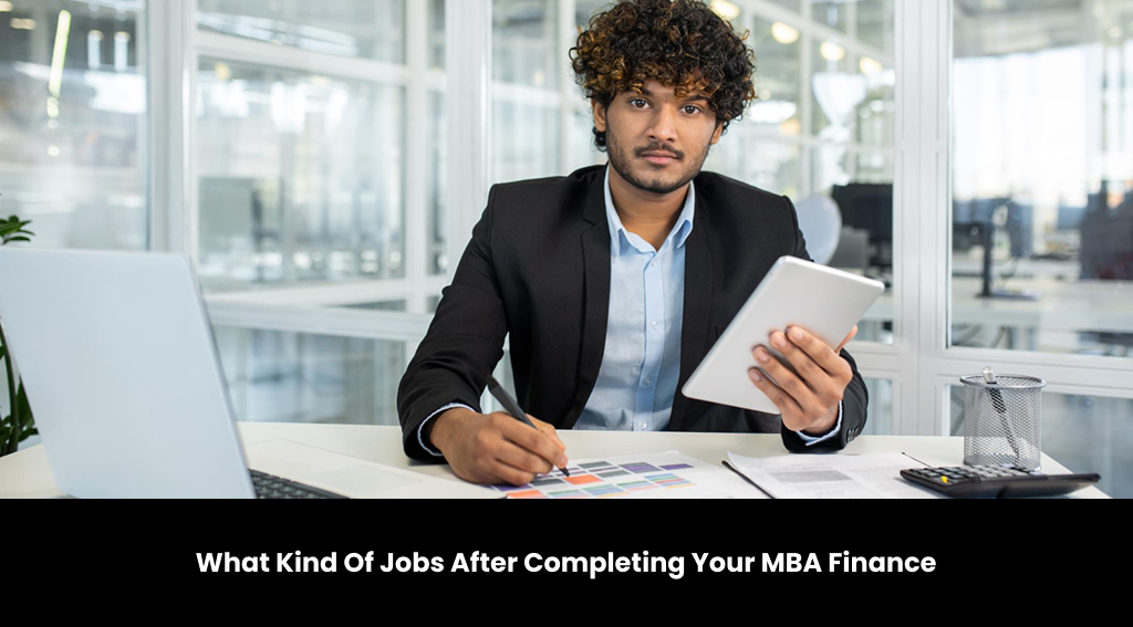 What Kind Of Jobs After Completing Your MBA Finance