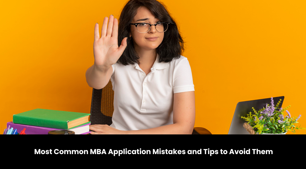 Most Common MBA Application Mistakes and Tips to Avoid Them
